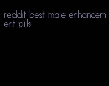 reddit best male enhancement pills