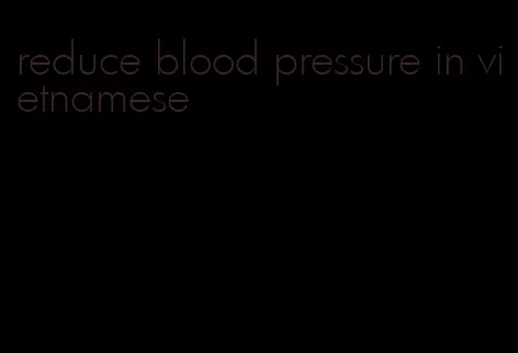 reduce blood pressure in vietnamese