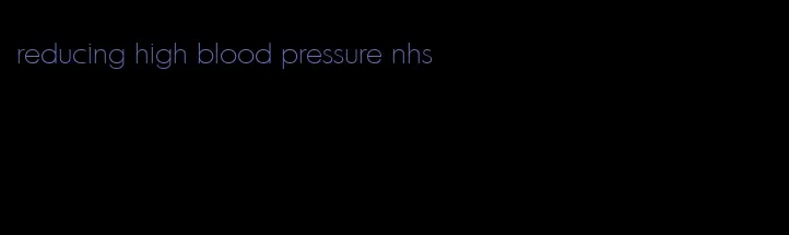 reducing high blood pressure nhs