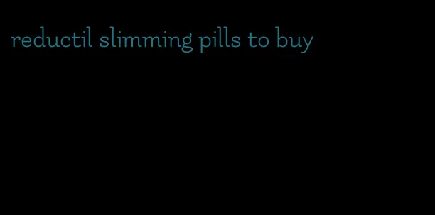 reductil slimming pills to buy