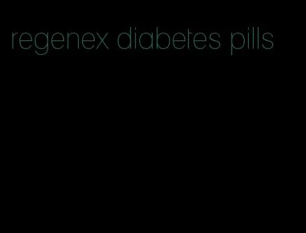 regenex diabetes pills