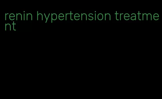 renin hypertension treatment
