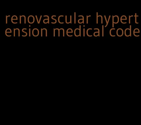 renovascular hypertension medical code