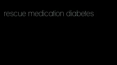 rescue medication diabetes