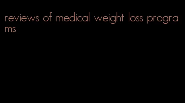 reviews of medical weight loss programs