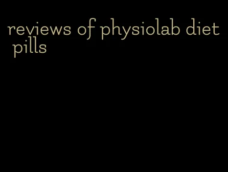 reviews of physiolab diet pills