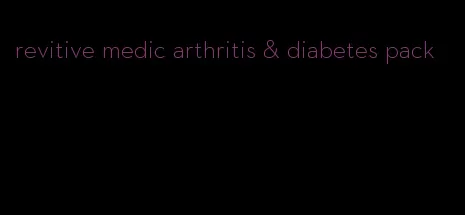 revitive medic arthritis & diabetes pack