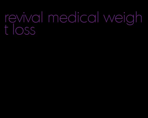 revival medical weight loss