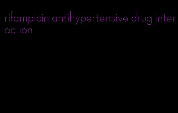 rifampicin antihypertensive drug interaction