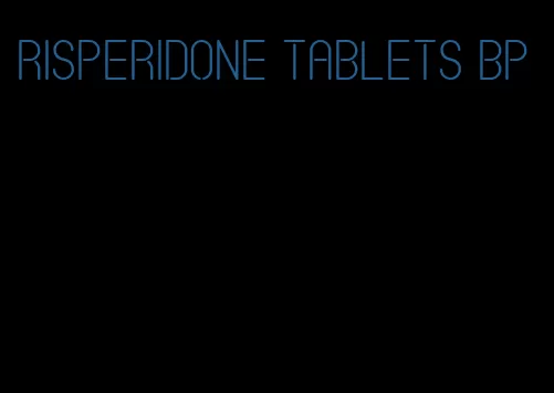 risperidone tablets bp