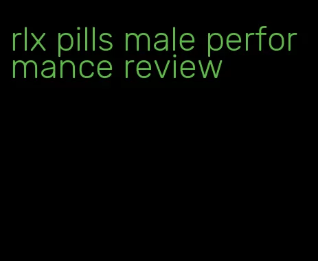 rlx pills male performance review