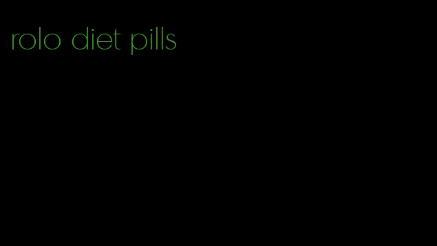 rolo diet pills