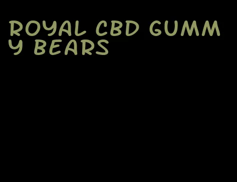 royal cbd gummy bears