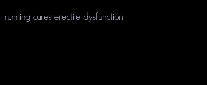 running cures erectile dysfunction