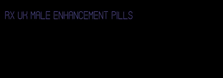 rx uk male enhancement pills
