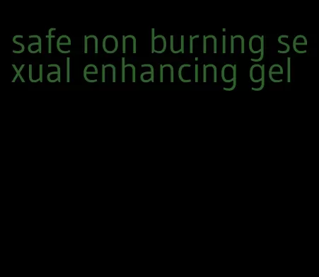safe non burning sexual enhancing gel