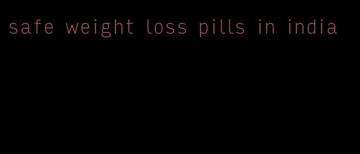 safe weight loss pills in india