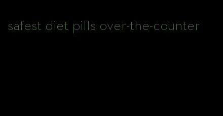 safest diet pills over-the-counter