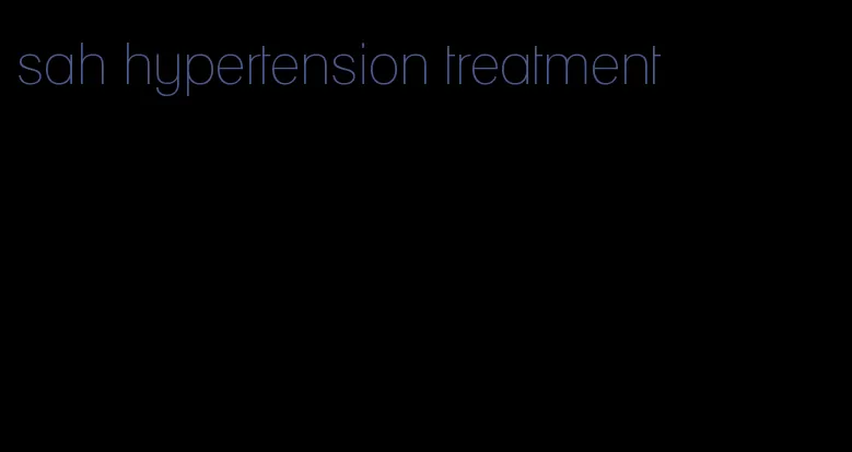 sah hypertension treatment