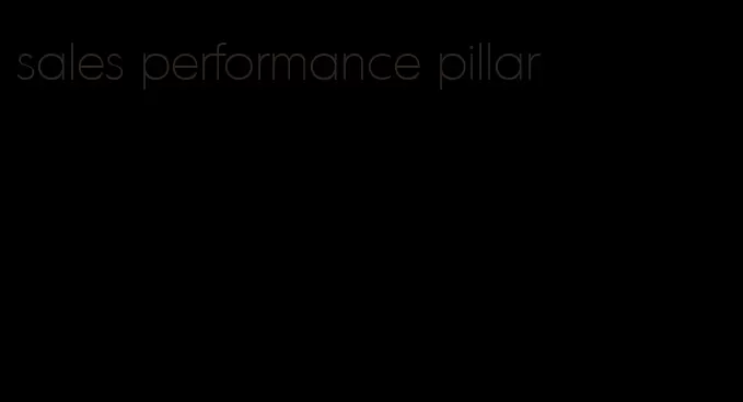 sales performance pillar