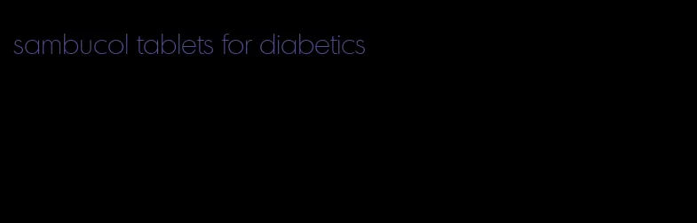 sambucol tablets for diabetics