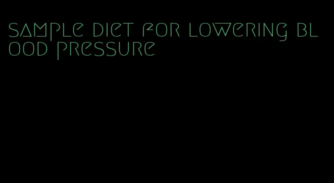 sample diet for lowering blood pressure