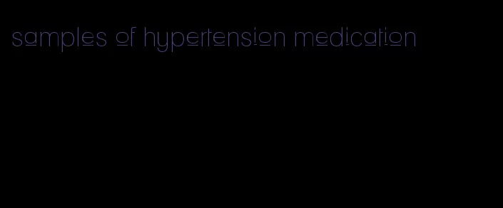 samples of hypertension medication