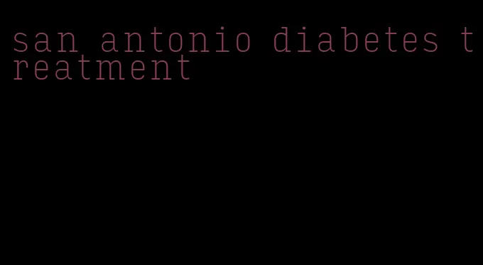 san antonio diabetes treatment