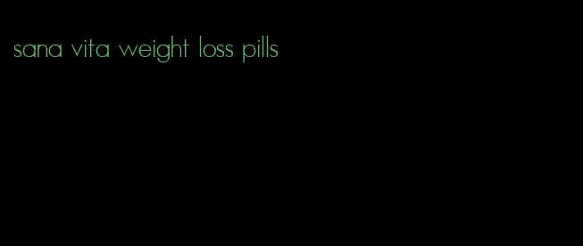 sana vita weight loss pills