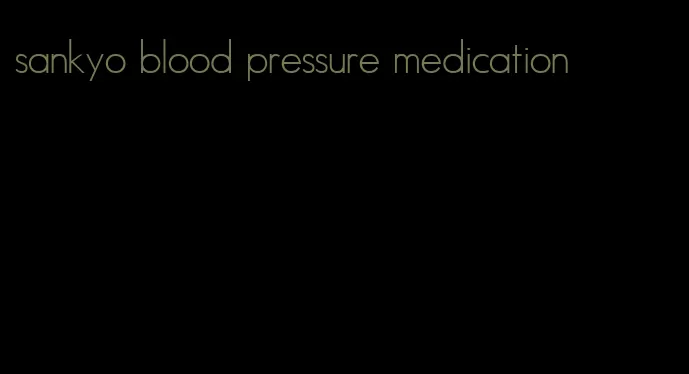 sankyo blood pressure medication