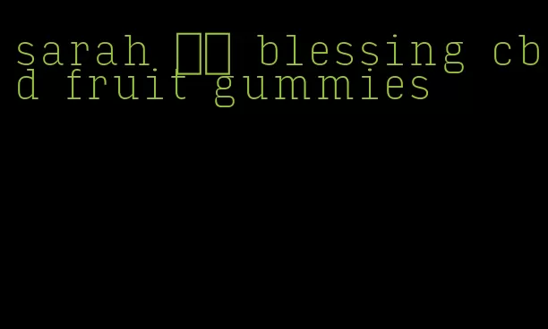 sarah ́s blessing cbd fruit gummies