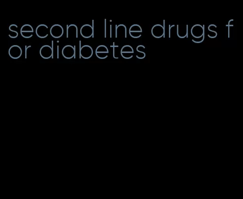 second line drugs for diabetes