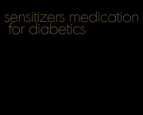 sensitizers medication for diabetics
