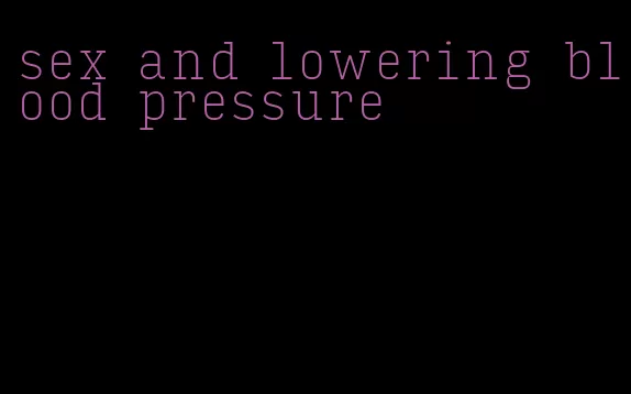 sex and lowering blood pressure