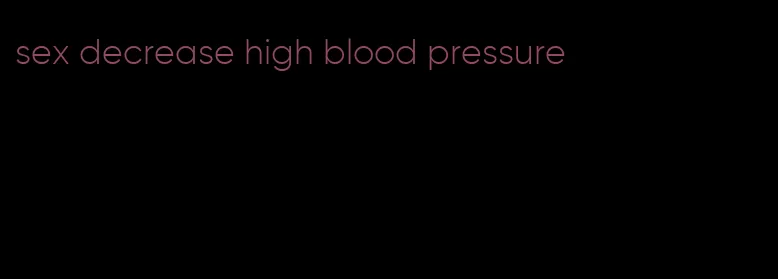 sex decrease high blood pressure