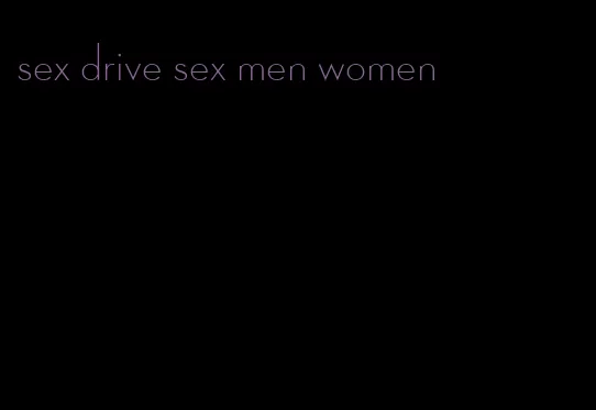 sex drive sex men women