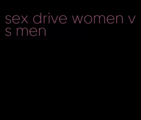sex drive women vs men