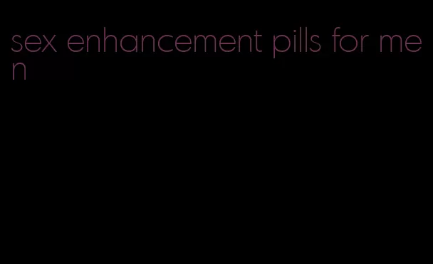sex enhancement pills for men