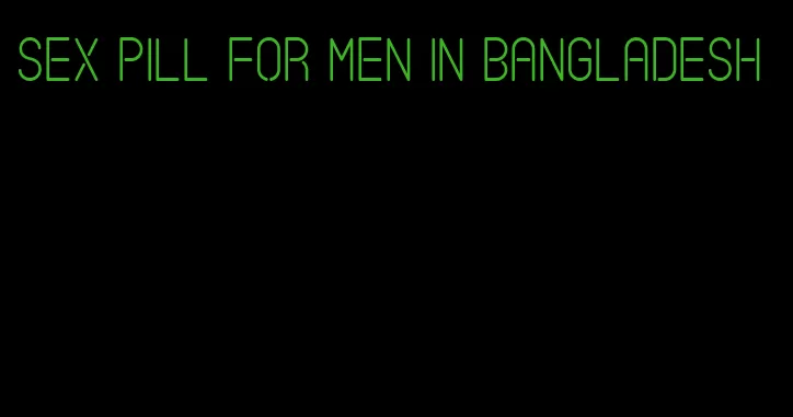 sex pill for men in bangladesh