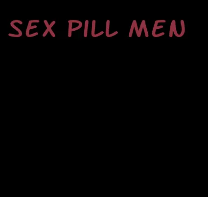 sex pill men