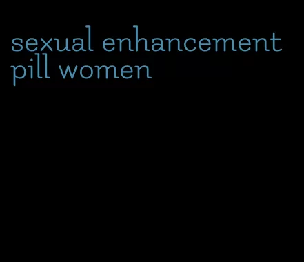 sexual enhancement pill women