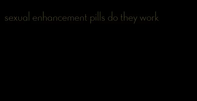 sexual enhancement pills do they work