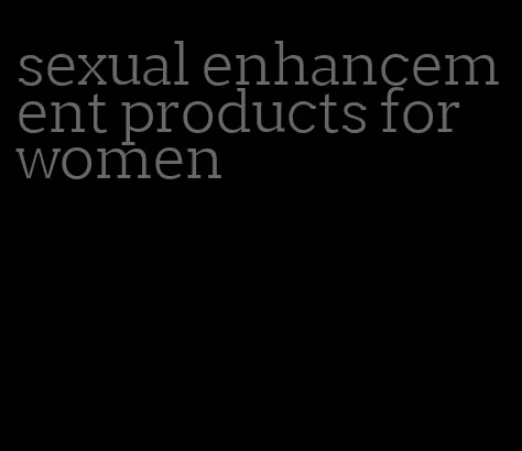 sexual enhancement products for women