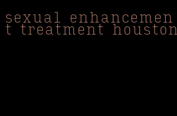 sexual enhancement treatment houston
