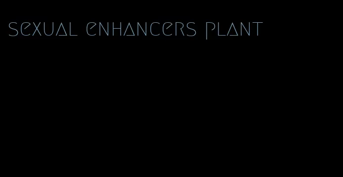 sexual enhancers plant