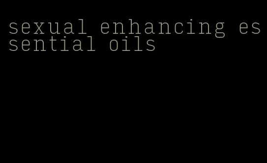 sexual enhancing essential oils