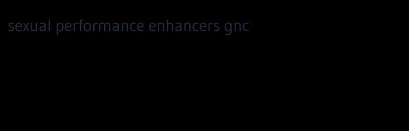 sexual performance enhancers gnc