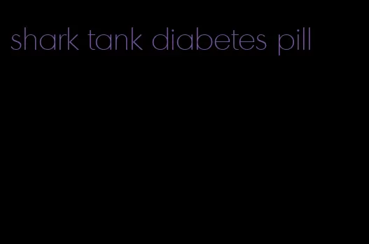 shark tank diabetes pill