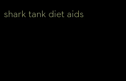 shark tank diet aids