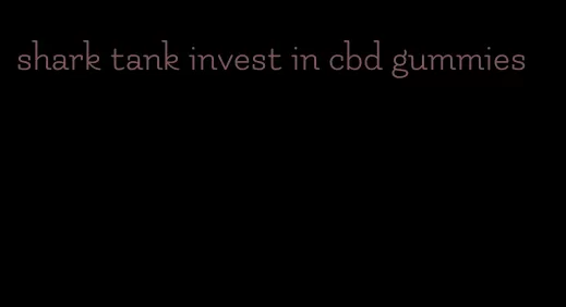 shark tank invest in cbd gummies